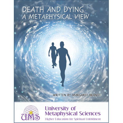 image Death and Dying A Metaphysical View By Margaret Branch - get your Metaphysical Sciences Degree