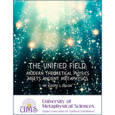 image The Unified Field by Joseph S. Dillion - Learn Metaphysical Sciences Degree
